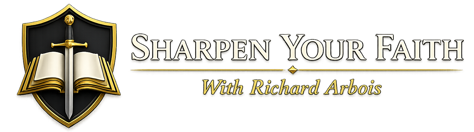 Sharpen Your Faith With Richard Arbois
